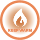 KEEP WARM